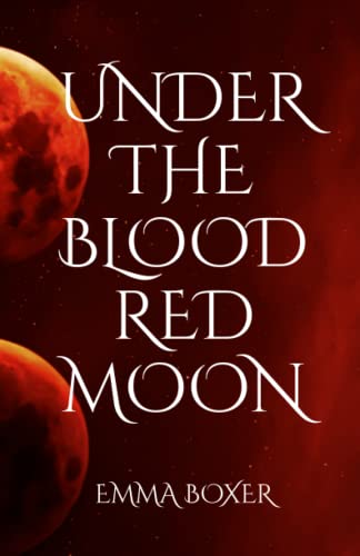 Under The Blood Red Moon (The Blood Red Duology)
