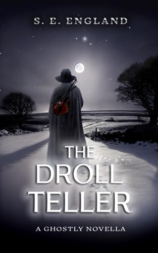 The Droll Teller: A Ghostly Novella