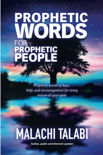 Prophetic Words for Prophetic People: Prophetic words of hope, help, and encouragement for every season of your year