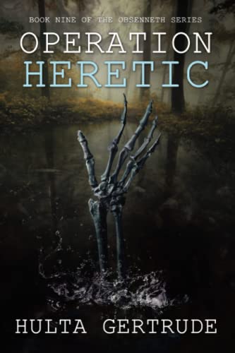 OPERATION HERETIC (THE OBSENNETH SERIES)
