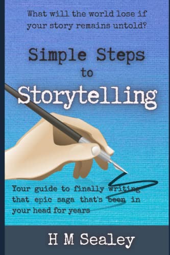 Simple Steps To Storytelling: What will the world lose if your story remains untold?