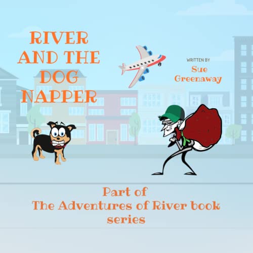 River and The Dog Napper: The Adventures of River