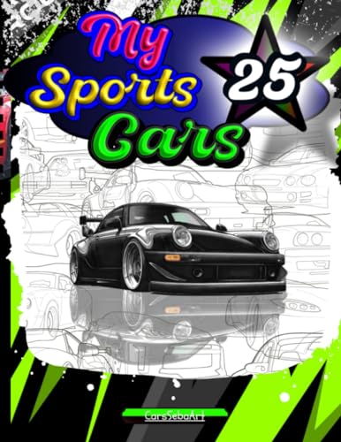 My 25 Sports Cars: Coloring Book For Boys (25 Illustrations Cars of Dreams) Ages 4-8