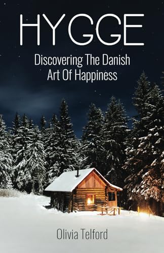 Hygge, New and Expanded: Discovering The Danish Art Of Happiness