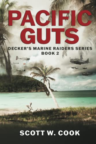 Pacific Guts: A WWII Military Fiction Novel (Decker's Marine Raiders Series)
