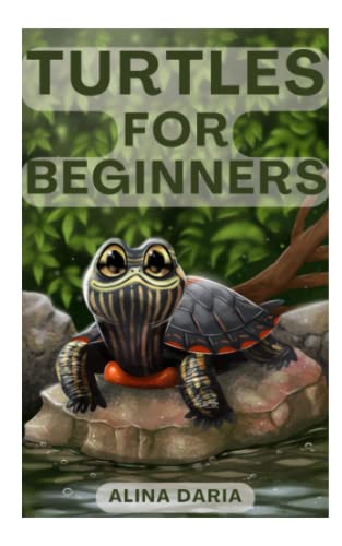 Turtles for Beginners: Keeping and Care of Aquatic Turtles in Your Home