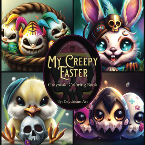 My Creepy Easter Grayscale Coloring Book: 35 Creepy Cute Easter images to color (My Creepy Holiday Collection)