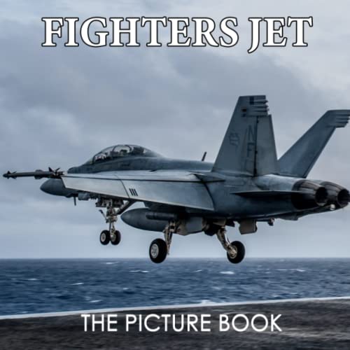 Picture Book Fighter Aircraft : Military Aircraft Colorful Pages for All Ages Relaxation and Stress Relief Ideal Gift for Birthday (30 Premium Pictures with Names)