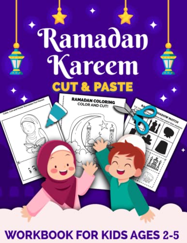 Ramadan Kareem Cut and Paste Workbook for Kids Ages 2-5: A Fun and Beautiful Ramadan Gift as a Cut and Paste Activity Book for Kids, Toddlers and ... Cutting (Scissor Skills Preschool Workbooks)