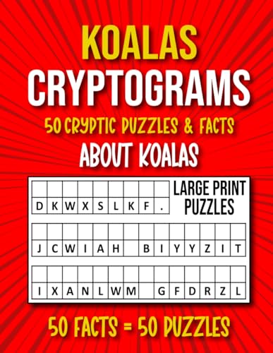 50 Facts About Koalas Cryptograms for adults and kids: Animals Game Book - Cryptic Puzzles Facts about Koalas With Hints and solutions