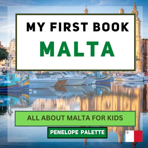 My First Book - Malta: All About Malta For Kids (My First Book - World Edition)