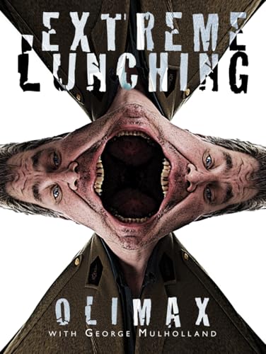 Extreme Lunching: The Trencherman's Bible (The Extreme Gourmand)