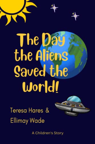 The Day the Aliens Saved the World