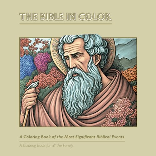 The Bible in Color: A Coloring Book of the Most Significant Biblical Events (Traveling Through Time: An Educational Coloring Book Series for Family Fun and Learning)