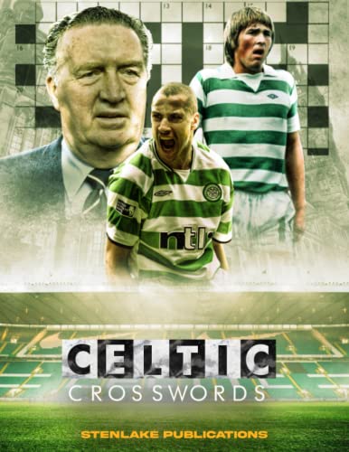 Celtic Crosswords: Glasgow Celtic Crossword Activity Book For Teen And Adult Football Fans