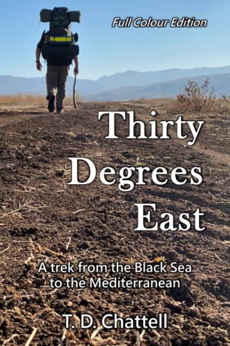 Thirty Degrees East: A trek from the Black Sea to the Mediterranean (Full Colour Edition)