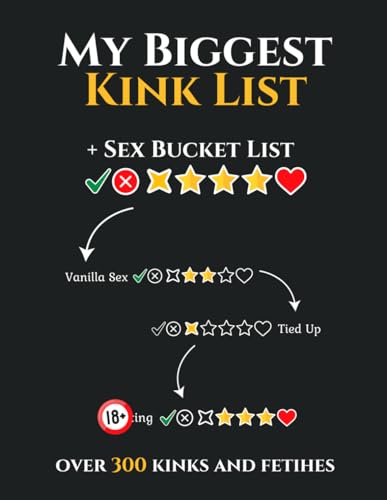 Sex Bucket List - My Biggest Kink List: over 300 Kinks, Fetishes and Sex Positions. Sex Bucket List for Couples - Naughty Challenegs, Kinky Games, Sexy Ideas.