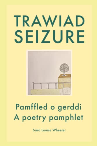 Trawiad Seizure : Pamffled o Gerddi a Poetry Pamphlet