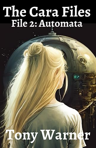 The Cara Files - File 2: Automata