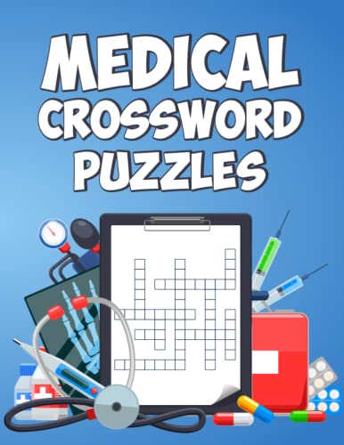 Medical Crossword Puzzles: Medical Terminology Crossword Puzzles for Adults, Med Students, EMTs, Paramedics, Doctors, and Nurse