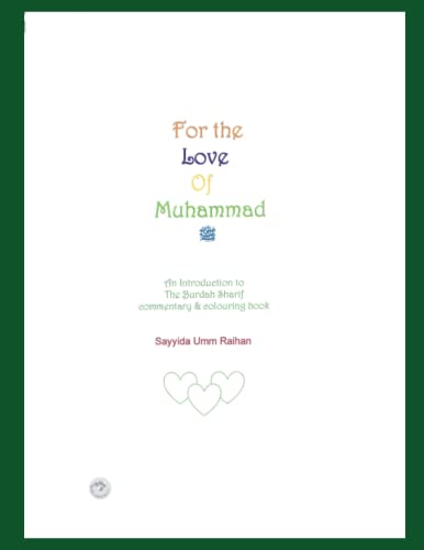 For The Love Of Muhammed: An introduction to the burdah shareef commentary and colouring book
