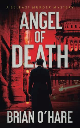 Angel of Death: A Belfast Murder Mystery full of suspense and twists (Inspector Jim Sheehan Series)