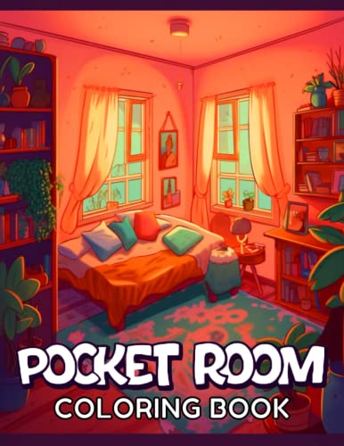 Pocket Room Coloring Book: Interiors with Special and Innovative Features for Pocket Spaces Illustrations That Are Tiny, Cozy, And Calm For Stress Reduction And Relaxation