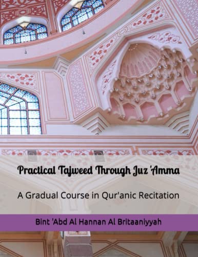 Practical Tajweed Through Juz 'Amma: A Gradual Course in Qur'anic Recitation