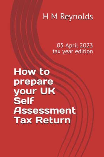 How to prepare your UK Self Assessment Tax Return: 05 April 2023 tax year edition