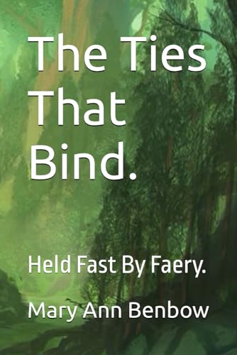 The Ties That Bind.: Held Fast By Faery.
