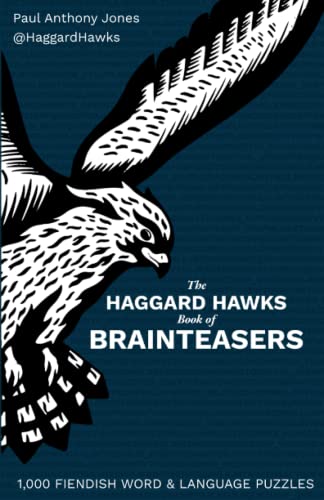 The Haggard Hawks Book of Brainteasers: 1,000 Word and Language Puzzles to Tax Your Brain and Challenge Your Wordpower