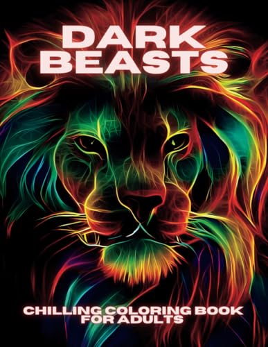 Dark Beasts Chilling Coloring Book for Adults: Realistic Animal Spirits on a Black Background