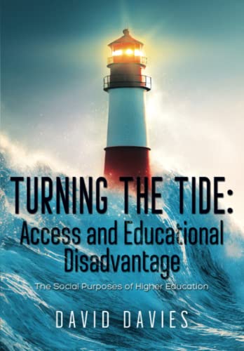 Turning the Tide: Access and Educational Disadvantage: The Social Purposes of Higher Education