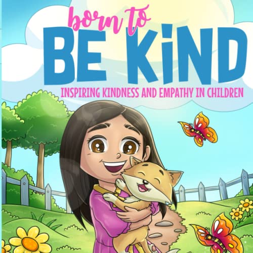 Born to Be Kind : Inspiring Kindness and Empathy in Children