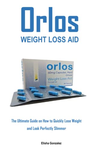 Orlos Weight Loss Aid: The Ultimate Guide on How to Quickly Lose Weight and Look Perfectly Slimmer
