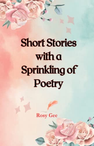 Short Stories with a Sprinkling of Poetry