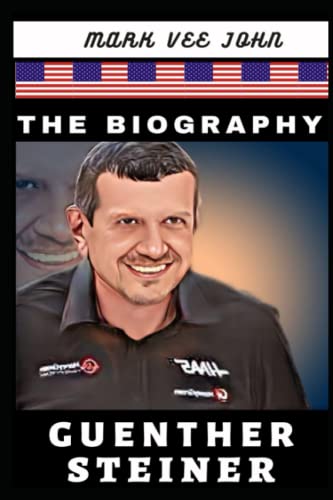 Biography of Guenther Steiner : Motorsports' Italian Engineer and How He Survived to Drive