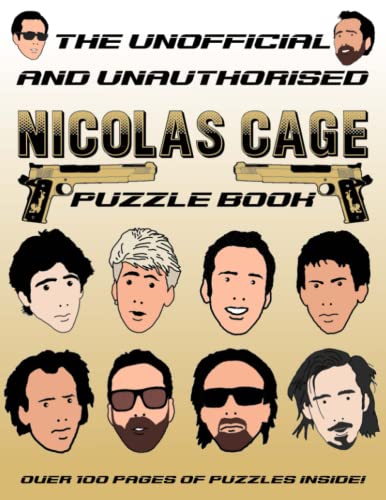 The Unofficial and Unauthorised Nicolas Cage Puzzle Book: Over 100 pages over puzzles!