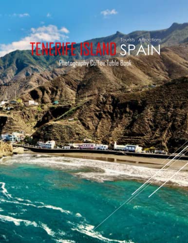 TENERIFE ISLAND SPAIN Photography Coffee Table Book Tourists Attractions: A Mind-Blowing Tour In Tenerife Island,Spain Photography Coffee Table Book: ... Images (8.5"*11") Paperback.May 13, 2023.