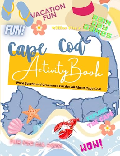 Fun! Cape Cod Activity Book - Great Fun For Quite Days At The Beach or Rainy Day Diversion: More than 100 word search and crossword puzzles all about Cape Cod! (Fun Activity Books by William Rice)