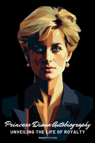 Princess Diana Autobiography: Unveiling the Life of Royalty
