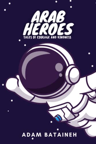 Arab Heroes: Tales of Courage and Kindness