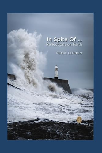 In Spite Of...: Reflections on Faith