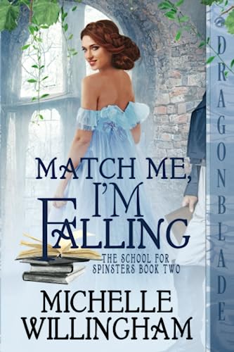 Match Me, I'm Falling (The School for Spinsters)