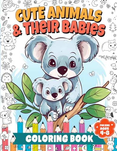 Cute Animals and Their Babies Coloring Book for Kids Ages 4-8 : Easy Coloring Pages Featuring Dogs, Cats, Horses, Sloths, Alpacas, and a Variety of Other Charming Animals for Boys or Girls
