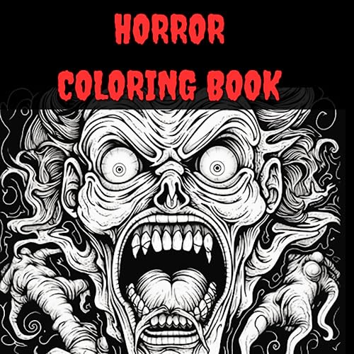 Horror Coloring Book: Over 80 Midnight Illustrations of Creepy, Haunting, Enchanting, Gorgeous Demons and Creatures to Provide Stress Relief and ... Pages (A Horror Coloring Book Series)