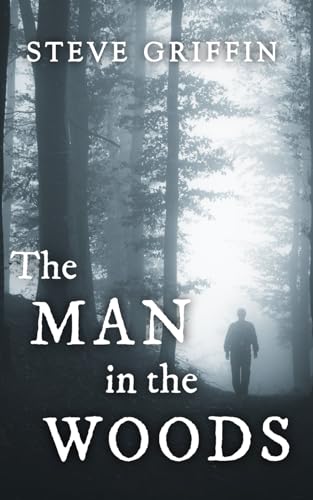 The Man in the Woods: A chilling psychological thriller with a dark twist