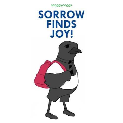 Sorrow Finds Joy! (shaggydoggs publishing)