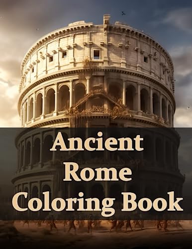 Ancient Rome Coloring Book: Ancient Rome Coloring Book for Adults