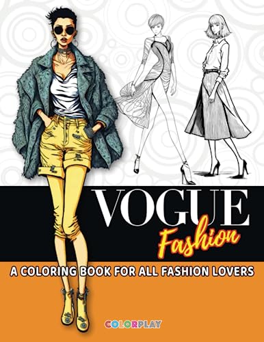 Vogue Fashion: A Coloring Book for Girls and Fashion Lovers: Unleash Your Creativity with over 60 Stunning Illustrations of Fashionable Outfits, ... Books for All Fashion Lovers! (4 Books))